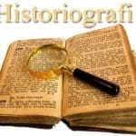 Historiografi: Pengertian dan Jenisnya